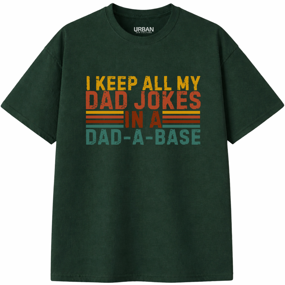 I Keep All My Dad Jokes In A Dad-A-Base T-Shirt