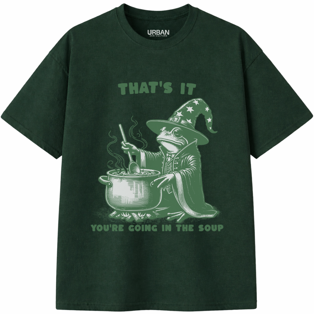 That's It You're Going in the Soup T-Shirt
