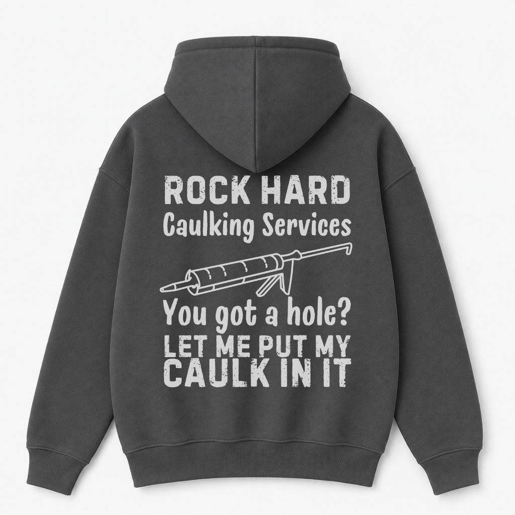 Rock Hard Caulking Services Hoodie