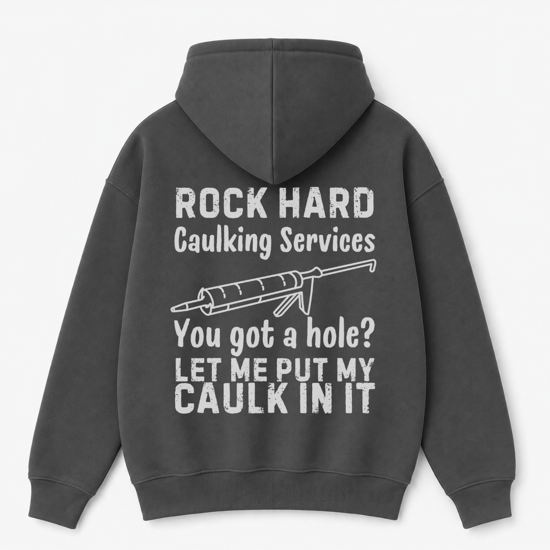 Rock Hard Caulking Services Hoodie