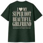 I Love My Super Hot Beautiful Girlfriend T-Shirt