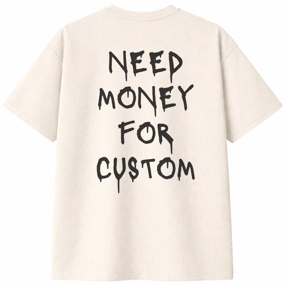 Need Money for Custom T-Shirt