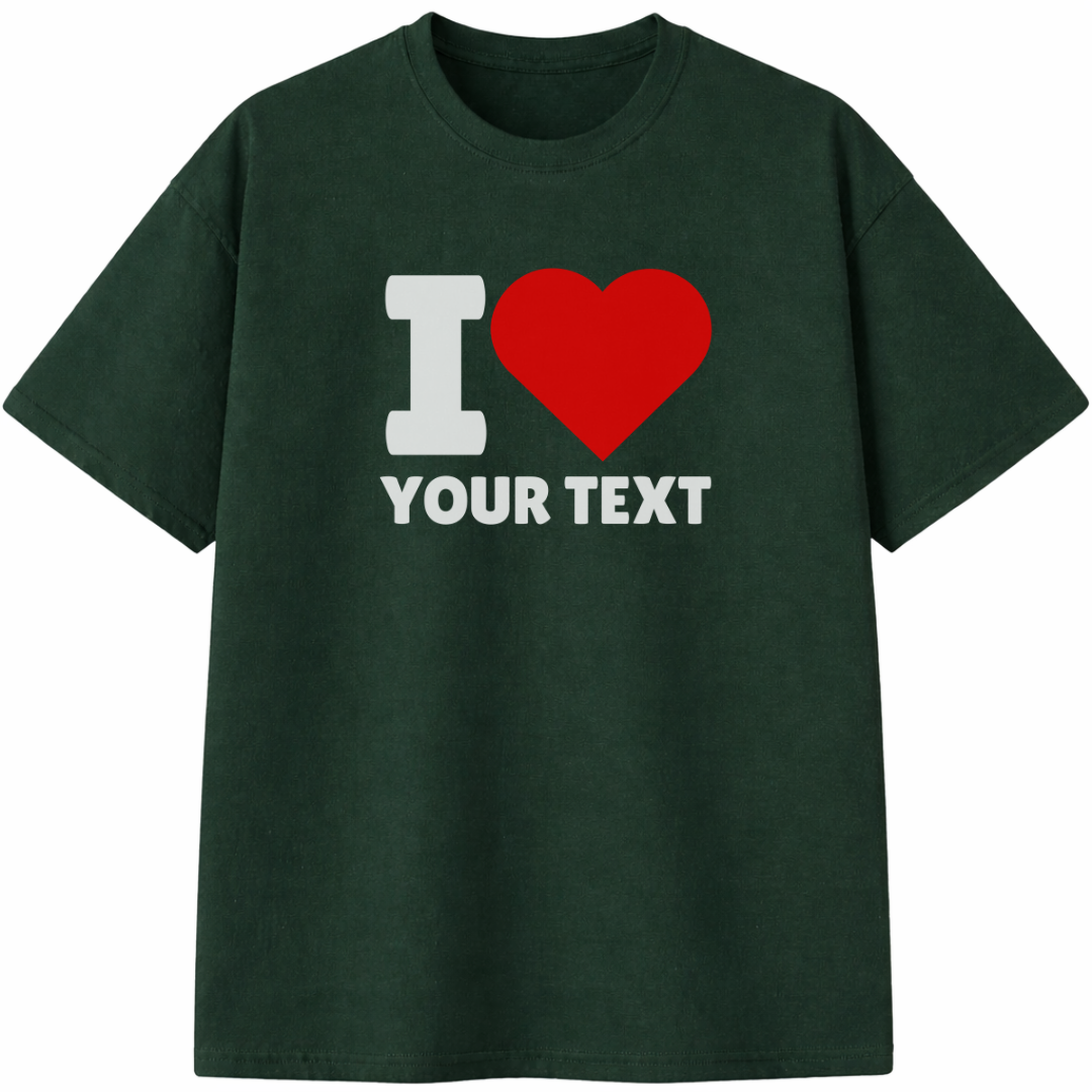 I Love Custom Unisex T-Shirt