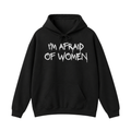 I'm Afraid of Women Hoodie