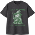 Call Me Magic Cuz I Be Gathering T-Shirt