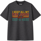 I Keep All My Dad Jokes In A Dad-A-Base T-Shirt