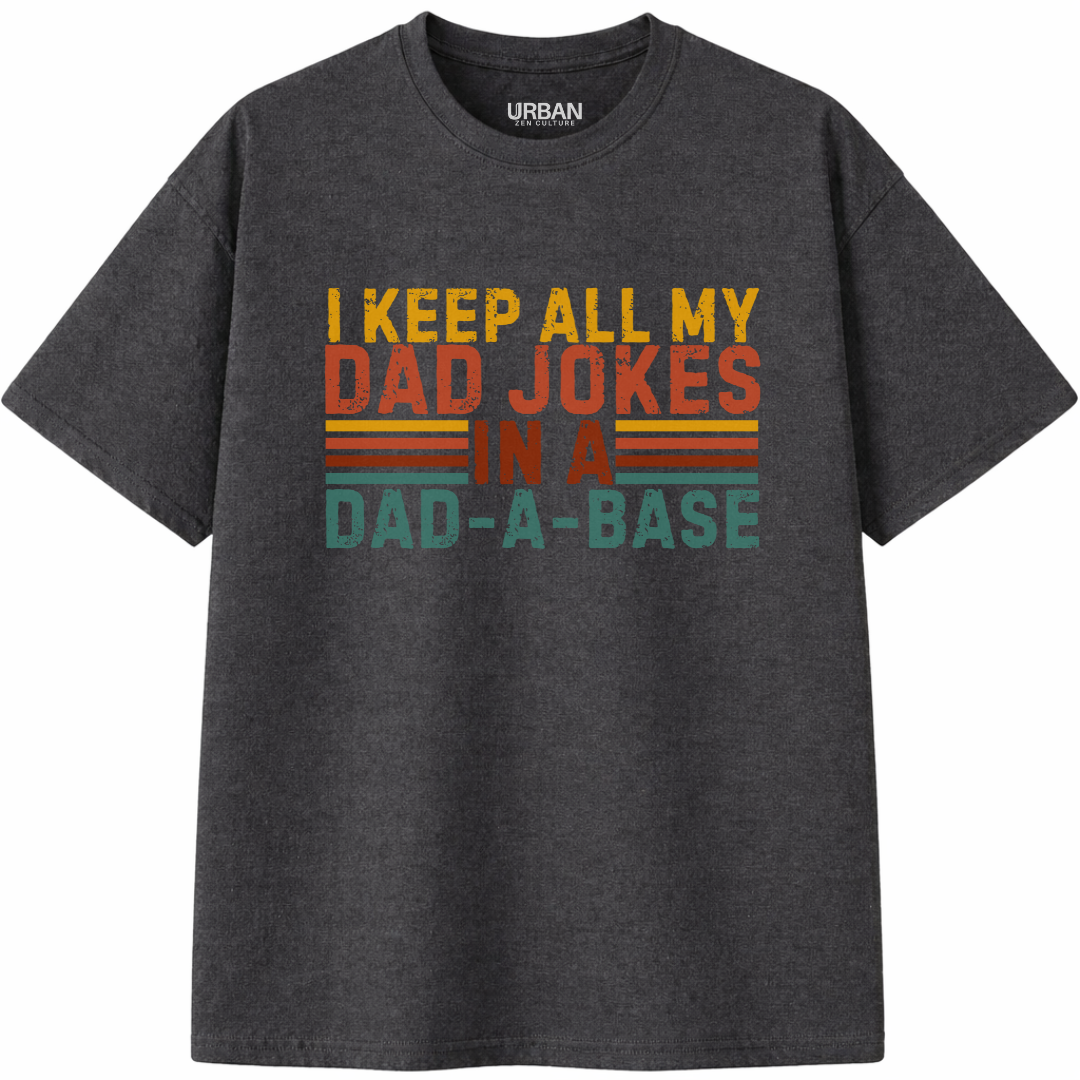 I Keep All My Dad Jokes In A Dad-A-Base T-Shirt