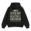 I Love My Super Hot Beautiful Girlfriend Hoodie