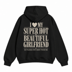 I Love My Super Hot Beautiful Girlfriend Hoodie