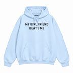 My Girlfriend Beats Me Hoodie