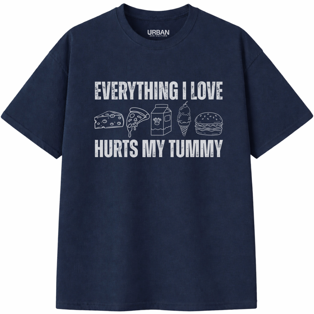 Everything I Love Hurts My Tummy T-Shirt