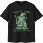 Call Me Magic Cuz I Be Gathering T-Shirt
