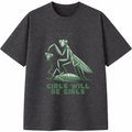 Girls Will Be Girls T-Shirt