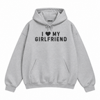 I Love My Girlfriend Hoodie