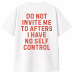 Do Not Invite Me to Afters T-Shirt