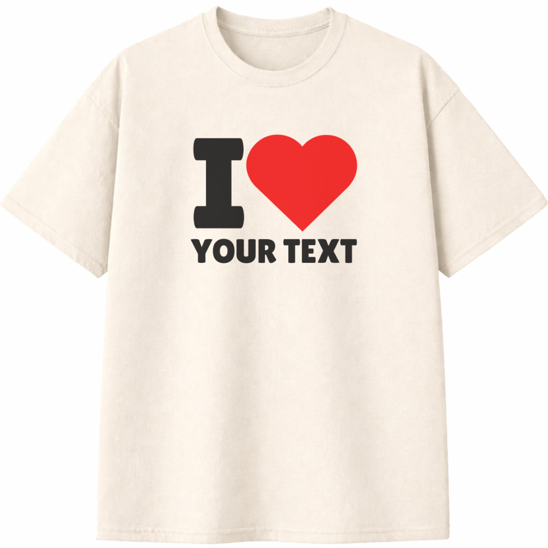 I Love Custom Unisex T-Shirt