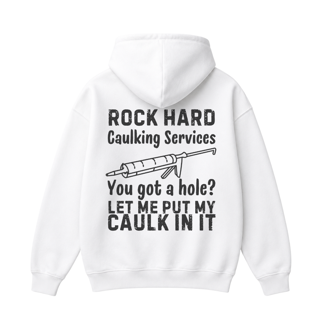Rock Hard Caulking Services Hoodie