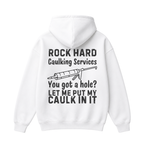 Rock Hard Caulking Services Hoodie
