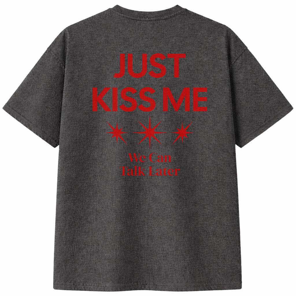 Just Kiss Me T-Shirt