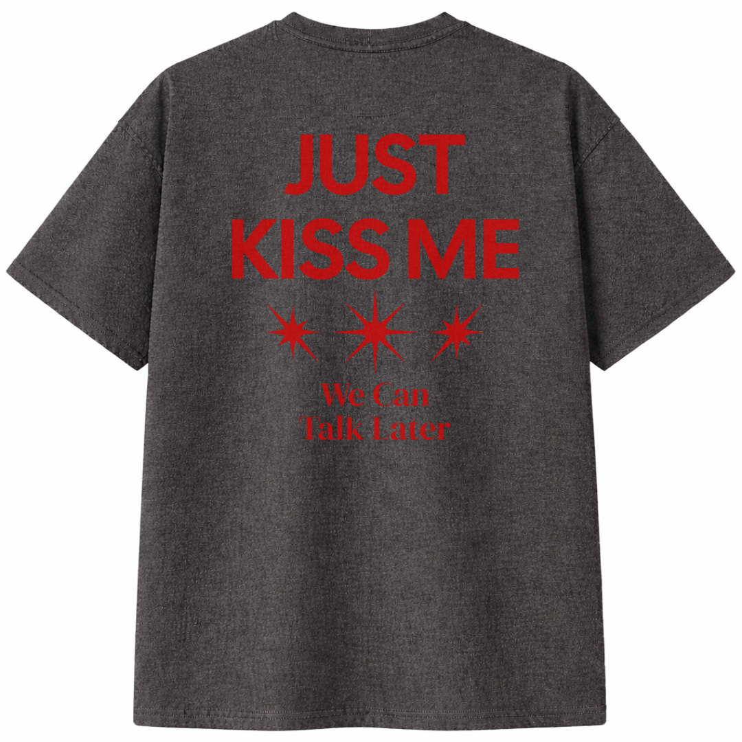 Just Kiss Me T-Shirt