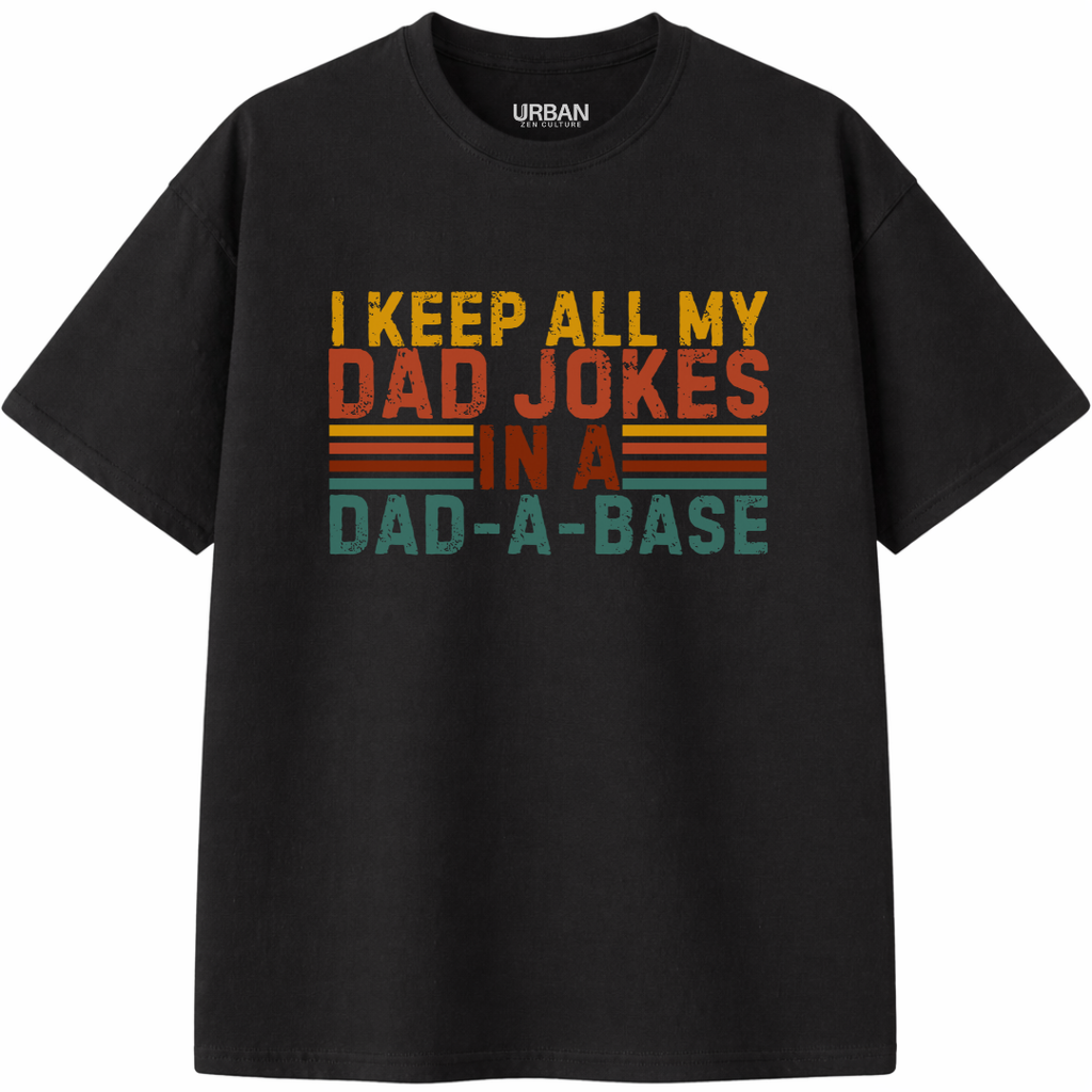 I Keep All My Dad Jokes In A Dad-A-Base T-Shirt