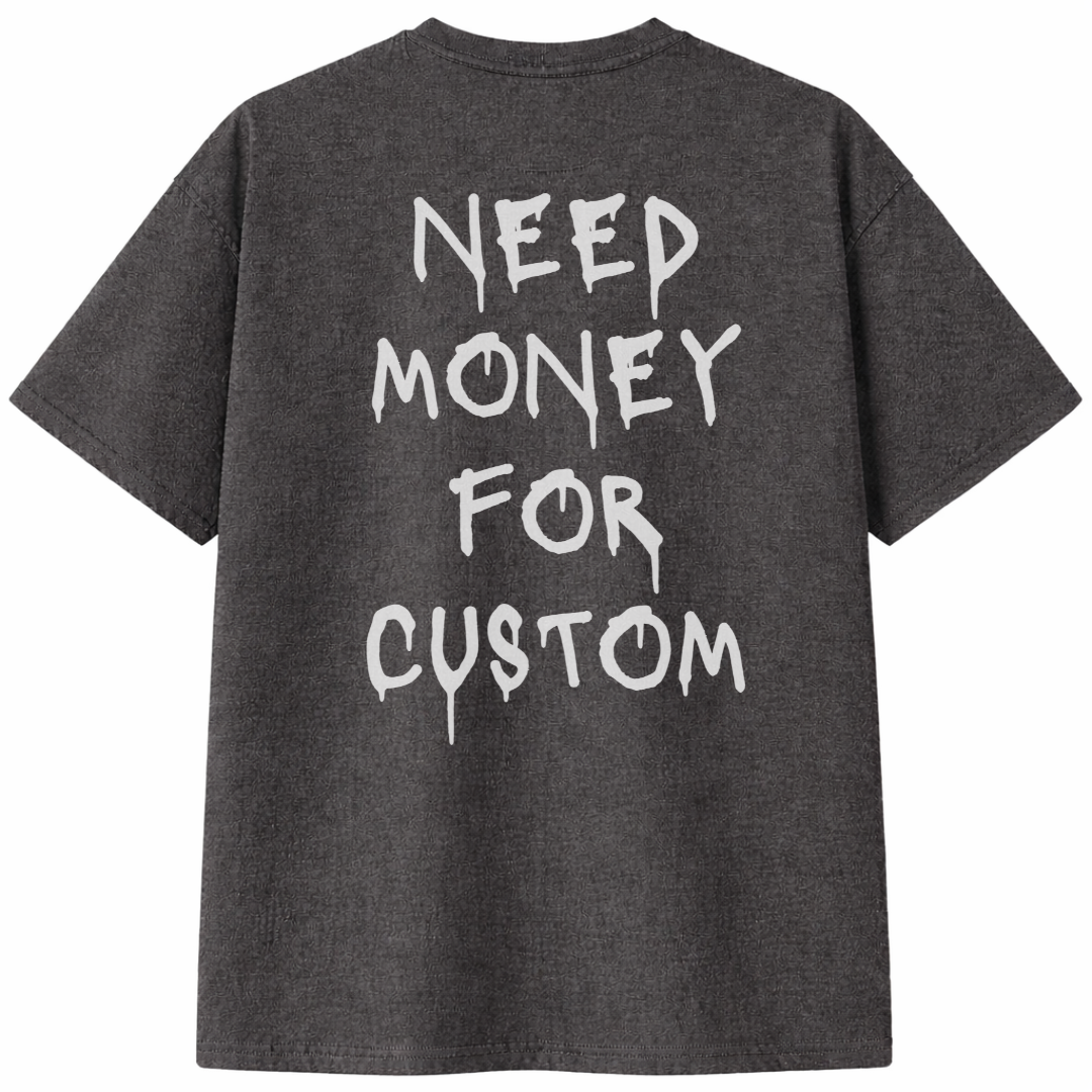 Need Money for Custom T-Shirt