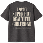 I Love My Super Hot Beautiful Girlfriend T-Shirt