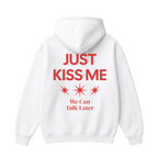 Just Kiss Me Hoodie