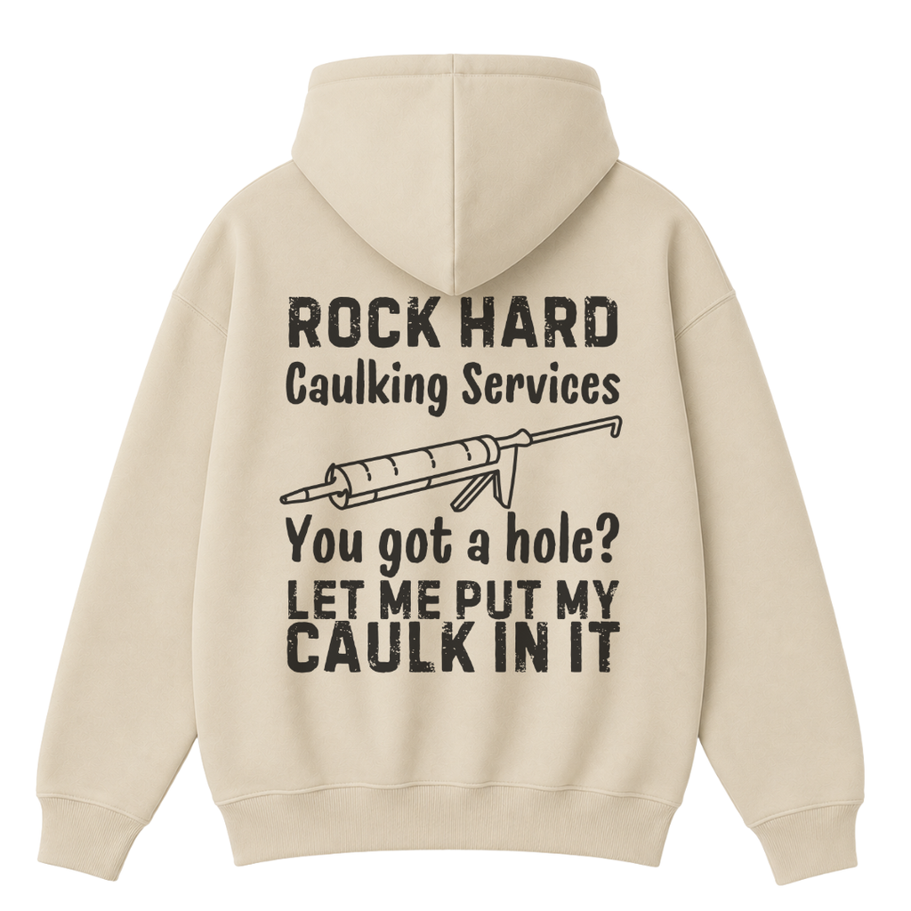 Rock Hard Caulking Services Hoodie