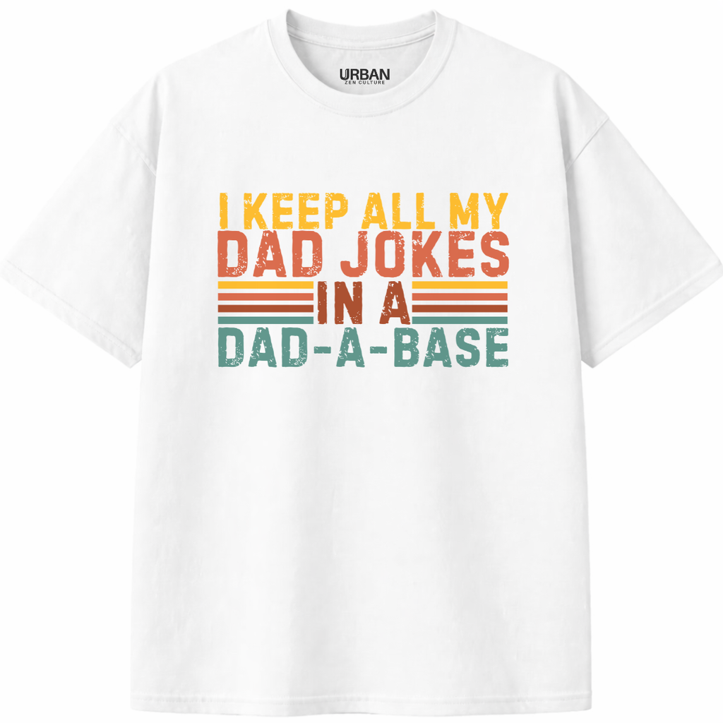 I Keep All My Dad Jokes In A Dad-A-Base T-Shirt