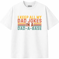 I Keep All My Dad Jokes In A Dad-A-Base T-Shirt