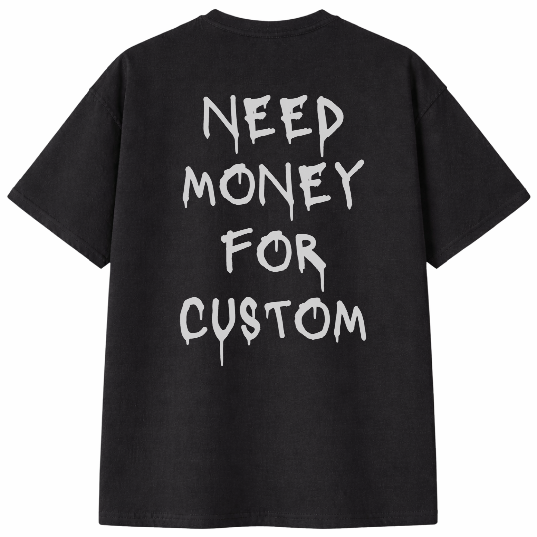 Need Money for Custom T-Shirt
