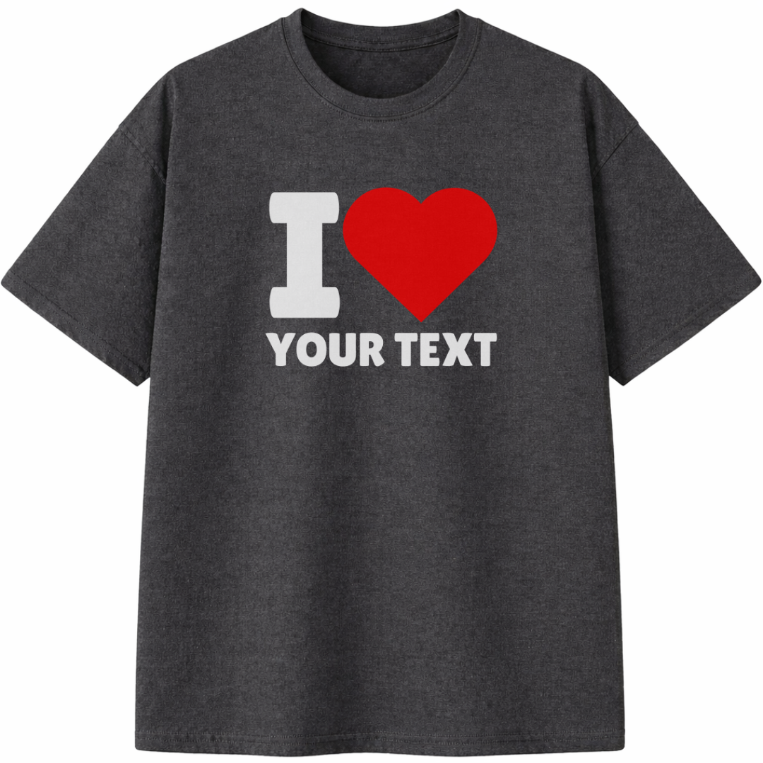 I Love Custom Unisex T-Shirt