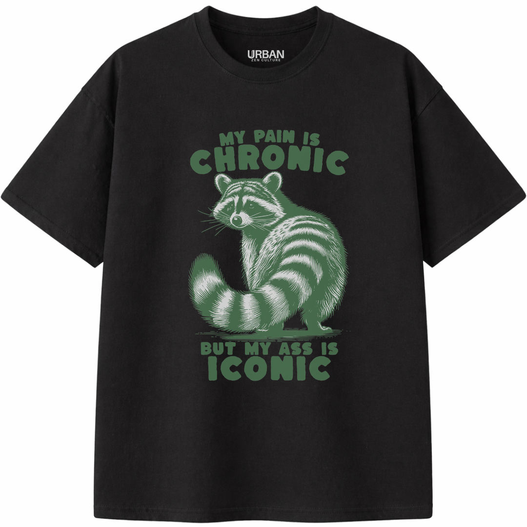 My Pain Is Chronic But My Ass Is Iconic T-Shirt