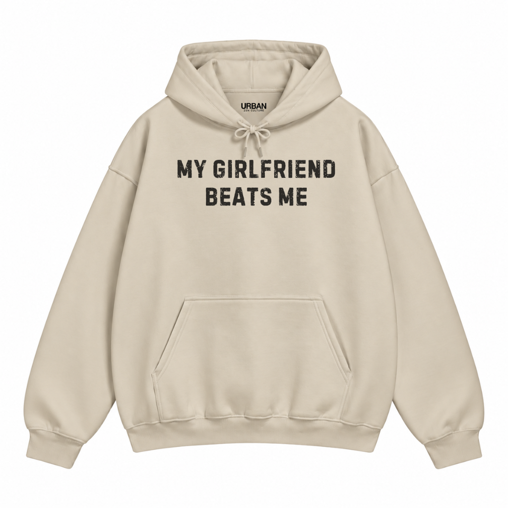 My Girlfriend Beats Me Hoodie