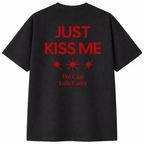 Just Kiss Me T-Shirt