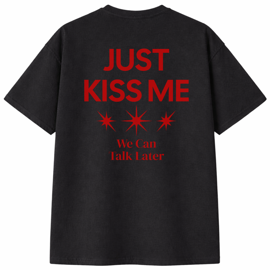 Just Kiss Me T-Shirt