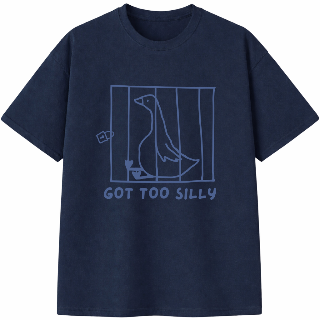 Got Too Silly T-Shirt