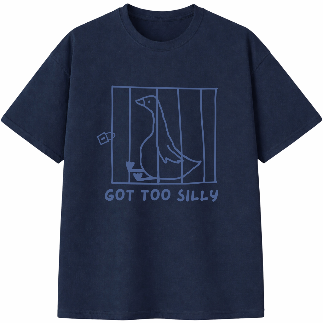 Got Too Silly T-Shirt