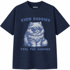 Baddies Feel The Saddies T-Shirt