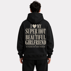 I Love My Super Hot Beautiful Girlfriend Hoodie