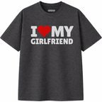 I Love My Girlfriend T-Shirt