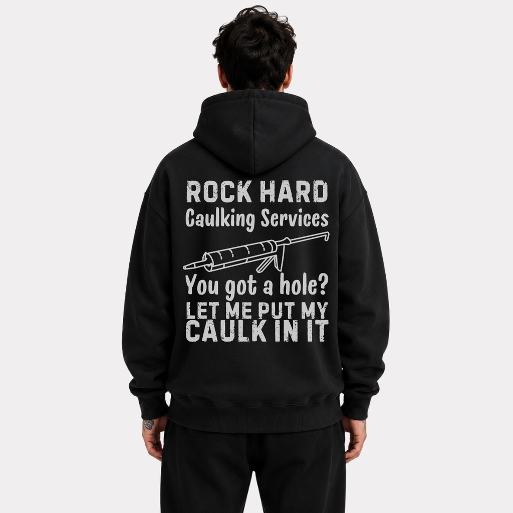 Rock Hard Caulking Services Hoodie